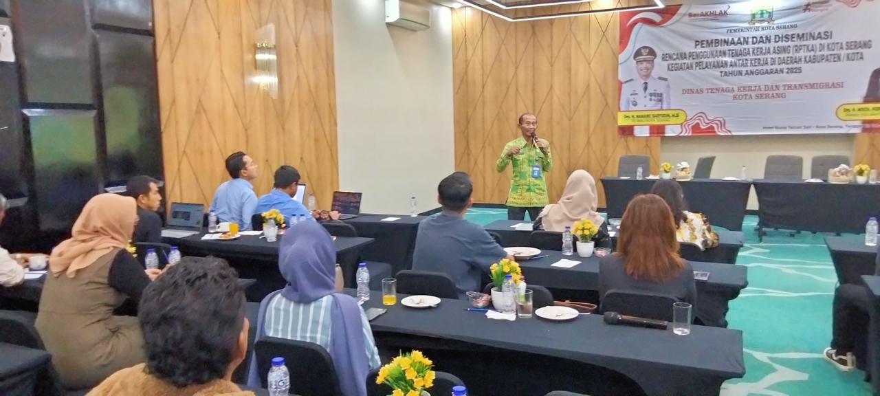 PEMBINAAN DAN DISEMINASI RENCANA PENGGUNAAN TENAGA KERJA ASING (RPTKA) DI KOTA SERANG